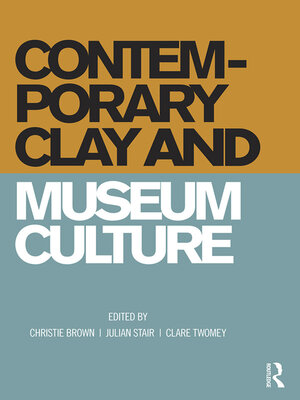 cover image of Contemporary Clay and Museum Culture
